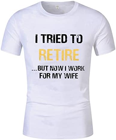 Tricouri pentru bărbați cu mânecă scurtă Saxigol Am încercat să mă retrag, dar acum lucrez pentru soția mea 2023 Cămăși de